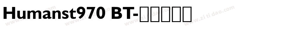 Humanst970 BT字体转换